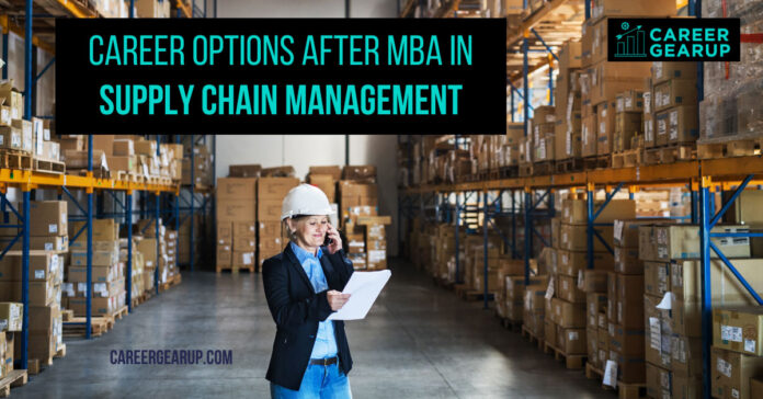 Career Options After MBA in Supply Chain Management